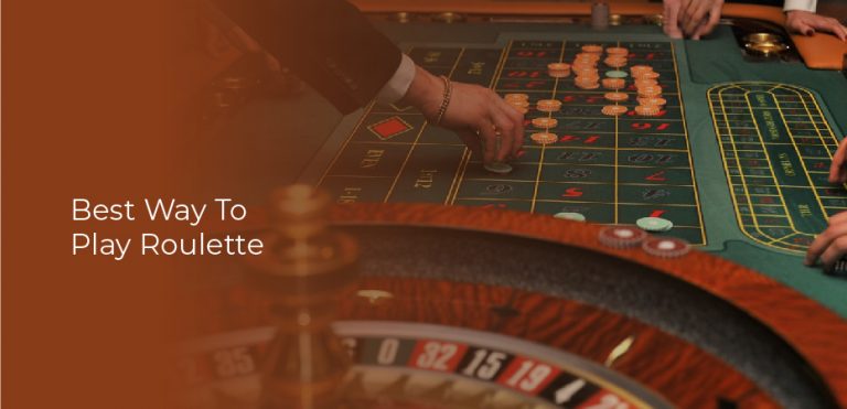 best way to play roulette to win