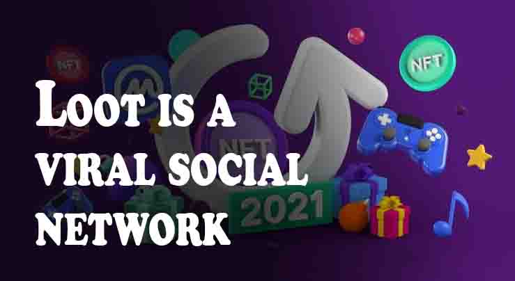 Loot is a viral social network