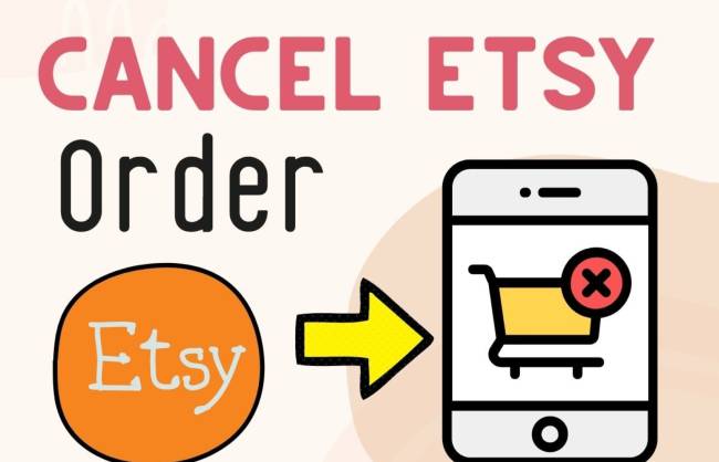 How To Cancel An Etsy Order As a Buyer Or Seller