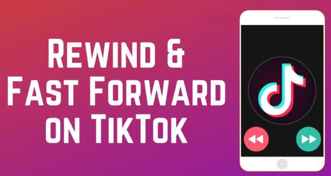 How To Fast Forward Or Rewind In TikTok
